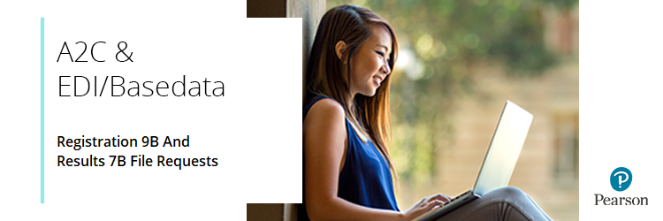 EDI BTEC Basedata: Registration 9B And Results 7B File Requests