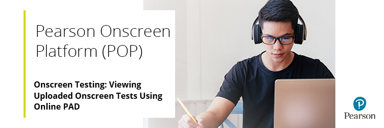 Viewing Uploaded Onscreen Tests Using Online PAD.png