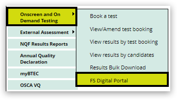 Menu with options like External Assessment and myBTEC are shown on the right. Select 'Onscreen and On Demand Testing' on the lefthand options and then select 'FS Digital Portal' from the options on the right.
