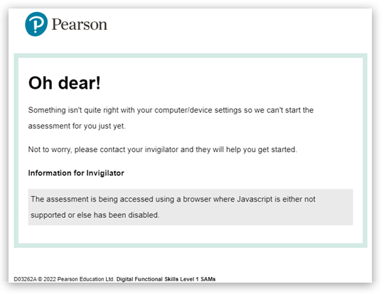 Error message from Pearson: 'Something isn't quite right with your computer/device settings.' Invigilators are advised that JavaScript is unsupported or disabled in the browser, preventing the assessment from starting.