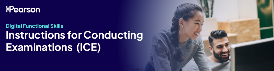 Banner that reads Digital Functional Skills, Instructions for Conducting Examinations (ICE)