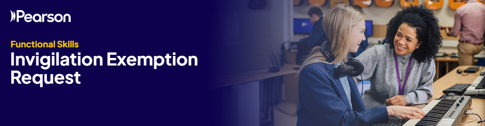 Banner text reads: Functional Skills Invigilation Exemption Request